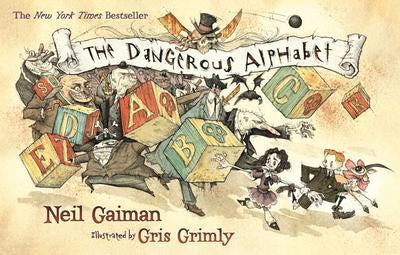 The Dangerous Alphabet [Gaiman, Neil]