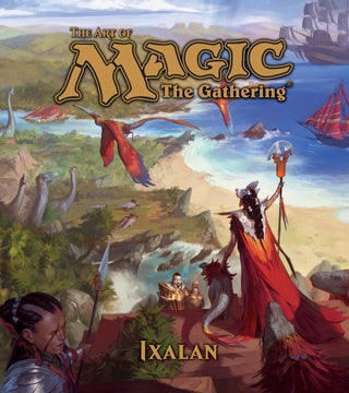 The Art of Magic: Ixalan [Wyatt, James]