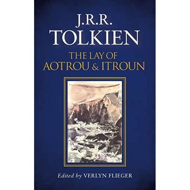 The Lay of Aotrou & Itroun [Tolkien, J. R. R.]