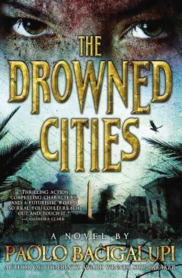 The Drowned Cities [Bacigalupi, Paolo]