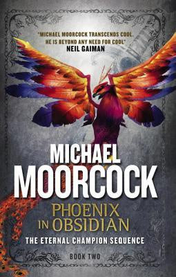 Phoenix in Obsidian (Eternal Champion, 2) [Moorcock, Michael]