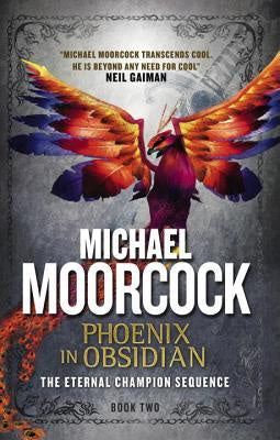 Phoenix in Obsidian (Eternal Champion, 2) [Moorcock, Michael]