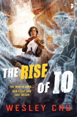 The Rise of Io (IO, 1) [Chu, Wesley]