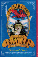 The Girl Who Soared Over Fairyland and Cut the Moon in Two (Fairyland, 3) [Valente, Catherynne M.]
