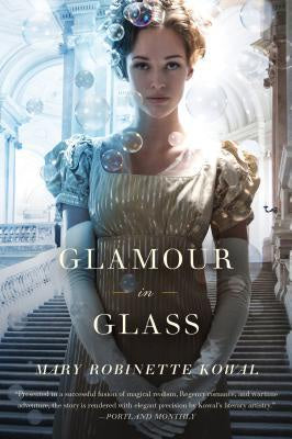 Glamour in Glass (Glamourist Histories, 2) [Kowal, Mary Robinette]