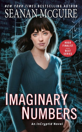 Imaginary Numbers (Incryptid, 9) [McGuire, Seanan]