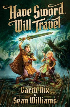Have Sword, Will Travel (Have Sword Will Travel, 1) [Nix, Garth]