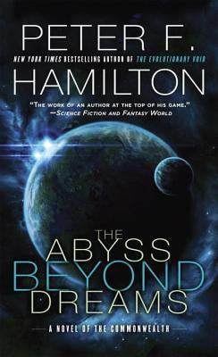 Abyss Beyond Dreams; A Novel of the Commonwealth [Hamilton, Peter F.]