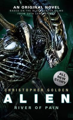 Alien; River of Pain (Novel #3) [Golden, Christopher]