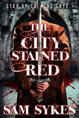 The City Stained Red (Bring Down Heaven, 1) [Sykes, Sam]