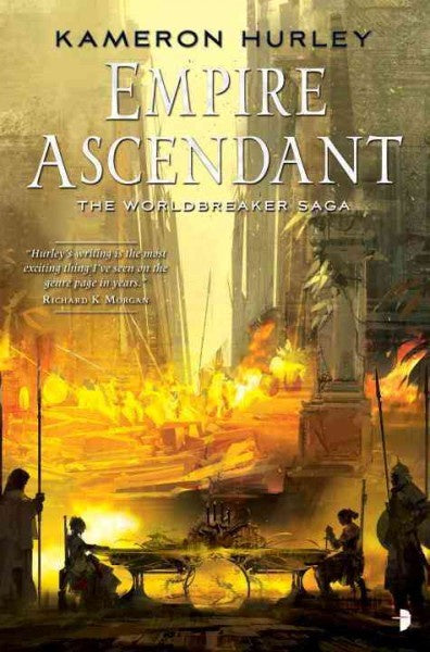 Empire Ascendant (Worldbreaker Saga, 2) [Hurley, Kameron]