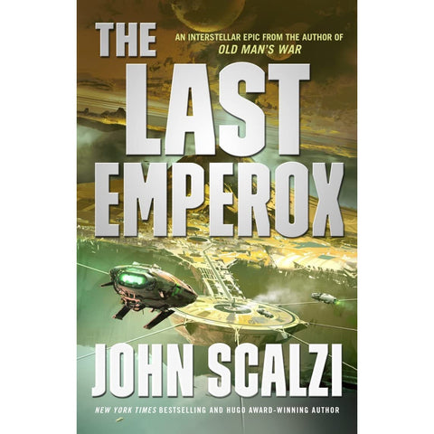 The Last Emperox (Interdependency, 3) [Scalzi, John]