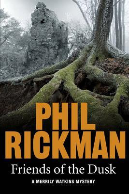Friends of the Dusk [Rickman, Phil]