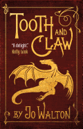 Tooth and Claw (hardcover) [Walton, Jo]