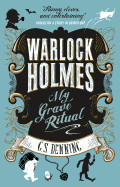 Warlock Holmes - My Grave Ritual [Denning, G.S.]