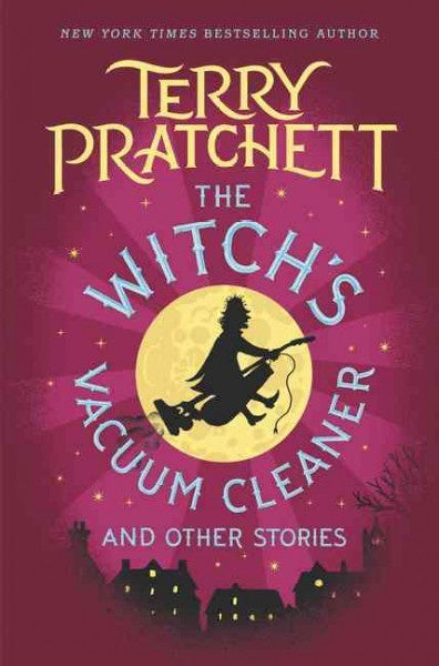 The Witch's Vacuum Cleaner and Other Stories [Pratchett, Terry]
