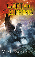 Gift of Griffins (Faraman Prophecy, 2) [Escalada, V. M.]
