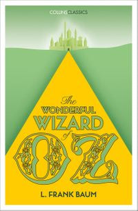 The Wonderful Wizard of Oz (Collins Classics) [Baum, L. Frank]