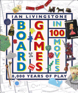 Board Games in 100 Moves (Hardcover) [Livingstone, Ian]