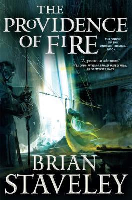 The Providence of Fire (Chronicle of the Unhewn Throne, 2) [Staveley, Brian]