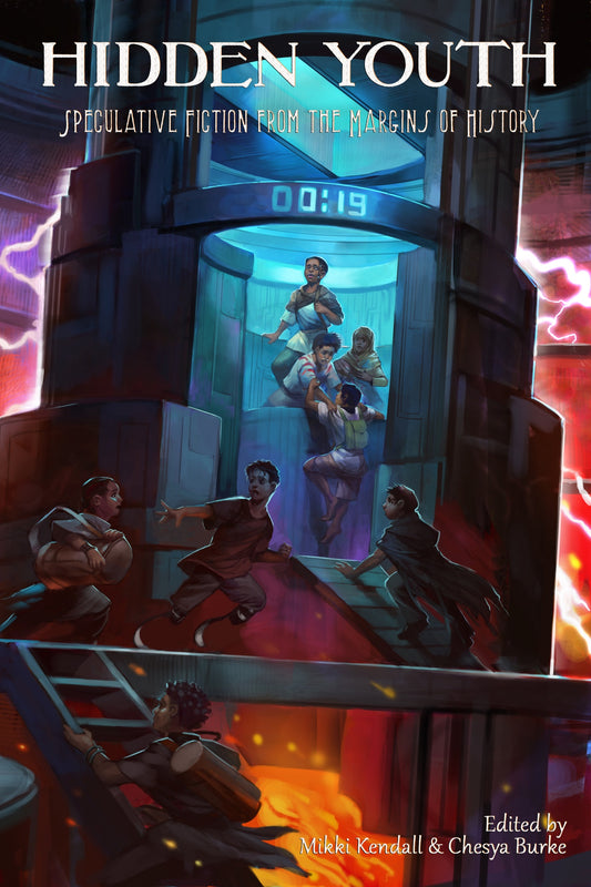 Hidden Youth; Speculative Fiction from the Margins of History [Kendall, Mikki; Burke, Chesya]