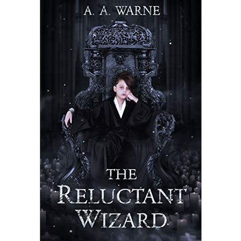 The Reluctant Wizard (The Reluctant Wizard, 1) [Warne, A. A.]