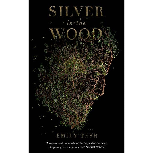 Silver in the Wood (Greenhollow Duology, 1) [Tesh, Emily]