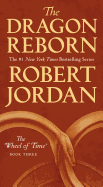The Dragon Reborn: Book Three of 'the Wheel of Time' ( Wheel of Time #3 ) [Jordan, Robert]