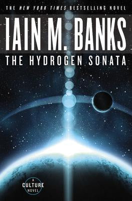 The Hydrogen Sonata (Culture, 10) [Banks, Iain M.]