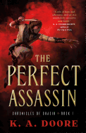 The Perfect Assassin (Chronicles of Ghadid, 1) [Doore, K A]