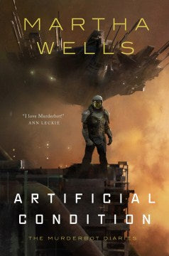 Artificial Condition: The Murderbot Diaries (#2) [Wells, Martha]