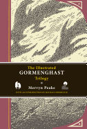 The Illustrated Gormenghast Trilogy [Peake, Mervyn]