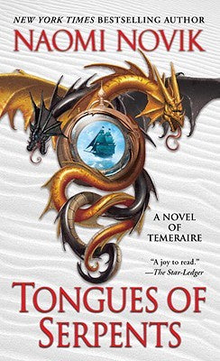 Tongues of Serpents (Temeraire, 6) [Novik, Naomi]