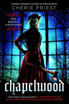 Chapelwood; The Borden Dispatches [Priest, Cherie]