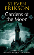 Gardens of the Moon (Malazan, 1) [Erikson, Steven]