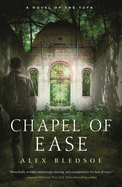 Chapel of Ease ( Tufa Novels #4 ) [Bledsoe, Alex]