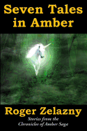 Seven Tales in Amber [Zelazny, Roger]