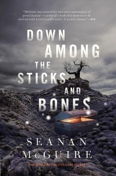 Down Among the Sticks and Bones (Wayward Children Series, 2) [McGuire, Seanan]