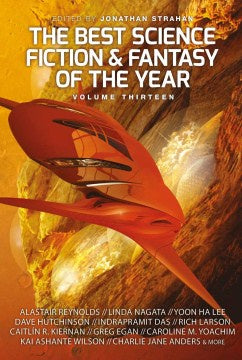 The Best Science Fiction & Fantasy of the Year Volume Thirteen (Paperback) [Strahan, Jonathan (ed.)]