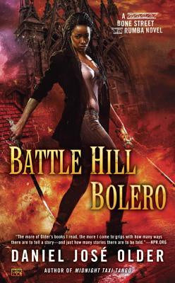 Battle Hill Bolero: A Bone Street Rumba Novel [Older, Daniel Jose]