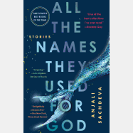 All the Names They Used for God [Sachdeva, Anjali]