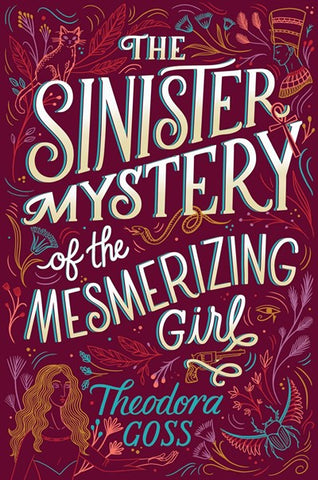 The Sinister Mystery of the Mesmerizing Girl  (Athena Club, 3) [Goss, Theodora]