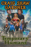 Temporary Humans (Temporary Magic, 3) [Gardner, Craig Shaw]