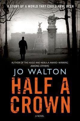 Half a Crown (Small Change, 3) [Walton, Jo]
