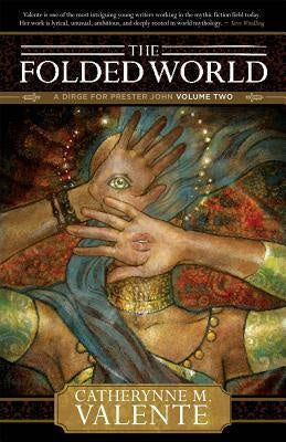 The Folded World (Dirge for Prester John, 2 ) [Valente, Catherynne M.]