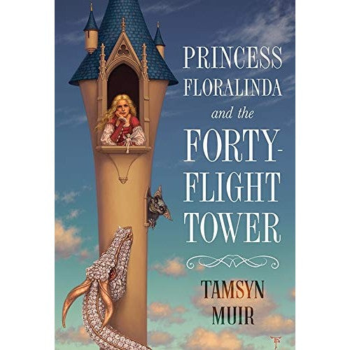Princess Floralinda and the Forty-Flight Tower [Muir, Tamsyn]