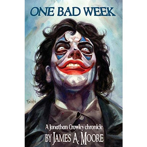 One Bad Week (The Jonathan Crowley Chronicles, 1) [Moore, James A.]