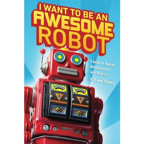 I Want to Be an Awesome Robot