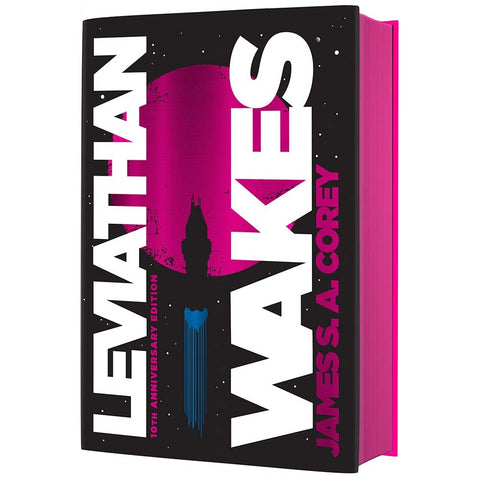 Leviathan Wakes: 10th Anniversary Edition (Expanse, 1) [Corey, James S A]