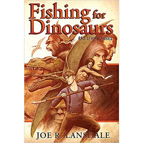 Fishing for Dinosaurs and Other Stories [Lansdale, Joe R.]